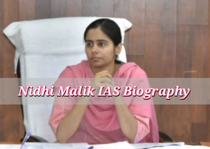 Nidhi Malik IAS Biography
